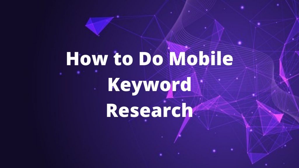 How to Do Mobile Keyword Research CoterieSoft